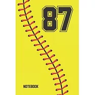 87 Notebook: Softball Jersey Number 87 Eighty Seven For All Players Coaches And Fans - Blank Lined Notebook And Journal