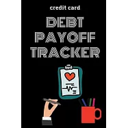 Credit Card Debt Payoff Tracker Planner: Budgeting Workbook planner: use charts to help you pay your credit card debt