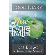 Food Diary New ME 90 Days Professional Diet Planner: Meal and Activity Tracker with motivational quotes. Food Diary for