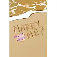 Marry me: Beautiful, Sentimental, Cute, funny, creative, I love you Journal, Girlfriend or Boyfriend, friend, wife or