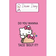 Dream Diary: Are You Kitten Me Right Meow Hello Kitty Blank Dream Diary Dream Journal Log Notebook Ruled Lined Planner