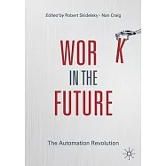 Work in the Future: The Automation Revolution