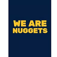 We Are Nuggets: Basketball Game Stats Book, Large Size (8" X 10"), 164 Pages (82 Games), Log The Best Player You Love