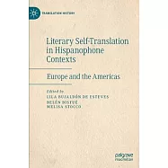Literary Self-Translation in Hispanophone Contexts - La Autotraducci&oacute;n Literaria En Contextos de Habla Hispana: Europe