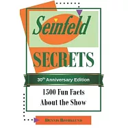 Seinfeld Secrets: 1500 Fun Facts About the Show