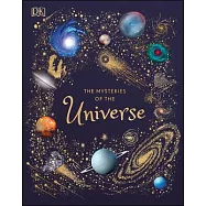 The Mysteries of the Universe: Discover the best-kept secrets of space (DK Children&rsquo;s Anthologies)