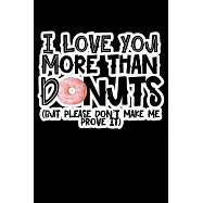 I Love You More Than Donuts: Composition Lined Notebook Journal Funny Gag Gift