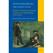 Nationalism Before the Nation State: Literary Constructions of Inclusion, Exclusion, and Self-Definition (1756-1871)