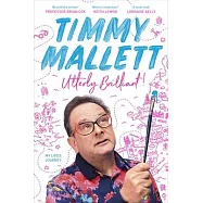 Utterly Brilliant!: My Life&rsquo;&rsquo;s Journey