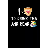 Drink Tea And Read: Reading Journal for Book Lovers, Teachers and Students - Chart Progress, Keep Track of and Review