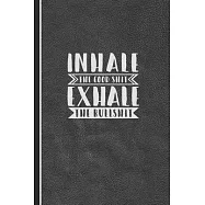 White Elephant Notebook: Inhale The Good Shit Exhale the Bullshit journal - Secret Santa - Thieving Elves - Pollyanna