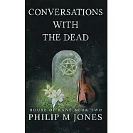 Conversations With The Dead: House of Kane Book Two