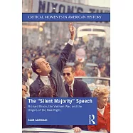 The "silent Majority" Speech: Richard Nixon, the Vietnam War, and the Origins of the New Right