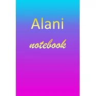 Alani: Blank Notebook - Wide Ruled Lined Paper Notepad - Writing Pad Practice Journal - Custom Personalized First Name