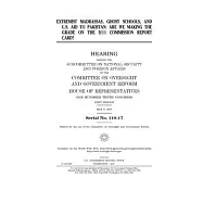 Extremist madrassas, ghost schools, and U.S. aid to Pakistan: are we making the grade on the 9/11 Commission report