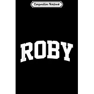 Composition Notebook: Roby Vintage Sports Team College Arch Journal/Notebook Blank Lined Ruled 6x9 100 Pages