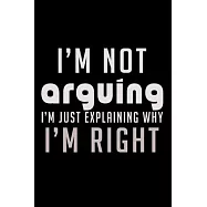 I&rsquo;&rsquo;m not Arguing I&rsquo;&rsquo;m just Explaining why I&rsquo;&rsquo;m right!: Food Journal - Track your Meals - Eat clean and fit - Breakfast