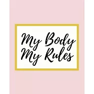 My Body My Rules: 2020 Planner For Feminist, 1-Year Daily, Weekly And Monthly Organizer With Calendar, Great Gift Idea