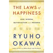 The Laws of Happiness: Love, Wisdom, Self-Reflection and Progress