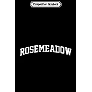 Composition Notebook: Rosemeadow Vintage Sports Team College Arch Journal/Notebook Blank Lined Ruled 6x9 100 Pages