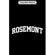 Composition Notebook: Rosemont Vintage Retro Sports Team College Gym Arch Journal/Notebook Blank Lined Ruled 6x9 100 Pages