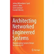 Architecting Networked Engineered Systems: Manufacturing Systems Design for Industry 4.0