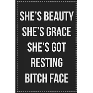 She’’s Beauty She’’s Grace She’’s Got Resting Bitch Face: College Ruled Notebook - Novelty Lined Journal - Gift Card