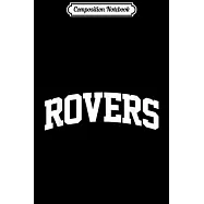 Composition Notebook: Rovers Vintage Sports Team College Arch Journal/Notebook Blank Lined Ruled 6x9 100 Pages