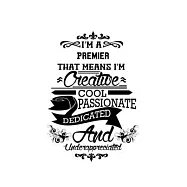 I&rsquo;&rsquo;m A Premier That Means I&rsquo;&rsquo;m Creative, Cool, Passionate, Dedicated And Underappreciated: Best Premier Notebook