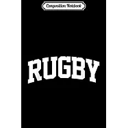 Composition Notebook: Rugby Vintage Sports Team College Arch Journal/Notebook Blank Lined Ruled 6x9 100 Pages