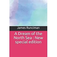 A Dream of the North Sea: New special edition