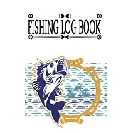 Best Fishing Journal Log Book And Fishing Log B: Best Fishing Journal Log Book Fisherman&rsquo;&rsquo;s Log Book With Prompts