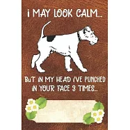 I May Look Calm But In My Head I&rsquo;&rsquo;ve Punched In Your Face 3 Times Notebook Journal: 110 Blank Lined Papers - 6x9