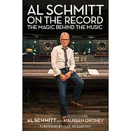 Al Schmitt on the Record: The Magic Behind the Music