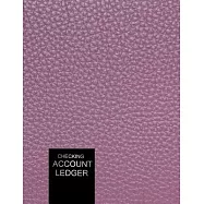 Checking Account Ledger: Account Tracker - Check and Debit Card Register - 100 Pages 2,400 Entry Lines Total