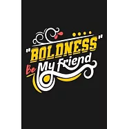 Boldness Be My Friend: Bodybuilding Journal, Physical Fitness Journal, Fitness Log Books, Workout Log Books For Men