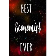 Best Economist Ever: The perfect gift for the professional in your life - Funny 119 page lined journal!