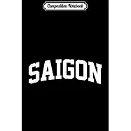 Composition Notebook: Saigon Vintage Retro Sports Team College Gym Arch Journal/Notebook Blank Lined Ruled 6x9 100 Pages