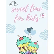 SWEET time for KIDS: My first big ice cream activity book for kids ages 4-8 -(A-Z ) Handwriting & Number Tracing & The