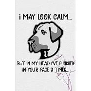 I May Look Calm But In My Head I&rsquo;&rsquo;ve Punched In Your Face 3 Times: Anatolian Shepherd Puppy Dog 2020 2021 Monthly