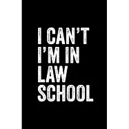 I can’’t i’’m in law school: Future lawyer Notebook journal Diary Cute funny humorous blank lined notebook Gift for Law
