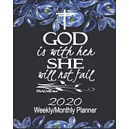 2020 Weekly/Monthly Planner-God Is With Her She Will Not Fail: Women’’s Christian Planner & Prayer Journal With