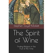 The Spirit of Wine: Finding Religion in the Fruit of the Vine