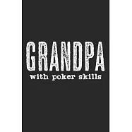 Grandpa With Poker Skills: Notebook A5 Size, 6x9 inches, 120 lined Pages, Poker Face Casino Cards Card Game Grandpa