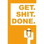 Get Shit Done.: Get Shit Done. by Cactus. Unique Ruled Notebook, Notepad, Journal, Diary - 160 pages. ORANGE
