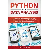 Python for Data Analysis: The Ultimate Beginners&rsquo;&rsquo; Guide to Learning Python Programming Language, Pandas, NumPy, and