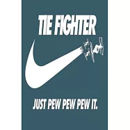 Tie Fighter Just Pew Pew It: A Gratitude Journal to Win Your Day Every Day, 6X9 inches, Fun, Motivating & Iconic Quote