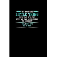 You know that little thing inside your head that keeps you from saying things you shouldn&rsquo;&rsquo;t? Yeah, I don&rsquo;&rsquo;t have one