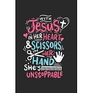With Jesus in her Heart and Scissors in her Hand she is unstoppable: Dream Journal (6x9 Inches) with 120 Pages