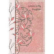 Letters to My Daughter: Blank Lined Journal from Mother - Gift for Baby Shower Christening Birthday Bat Mitzvah